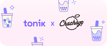 Tonik x Chachago